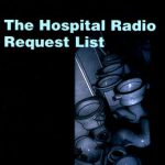 The Hospital Radio Request List