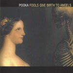 Fools Give Birth To Angels (Album)